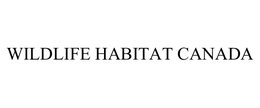 WILDLIFE HABITAT CANADA trademark