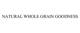 NATURAL WHOLE GRAIN GOODNESS trademark
