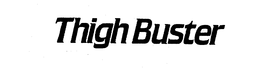 THIGH BUSTER trademark