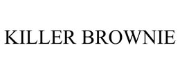 KILLER BROWNIE trademark