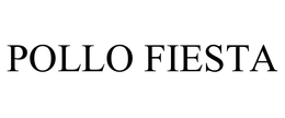 POLLO FIESTA trademark
