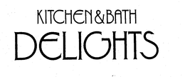 KITCHEN & BATH DELIGHTS trademark