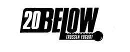 20 BELOW FROSSEN YOGURT trademark