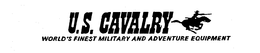 U.S. CAVALRY WORLD'S FINEST MILITARY AND ADVENTURE EQUIPMENT trademark
