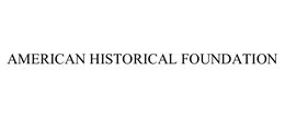 AMERICAN HISTORICAL FOUNDATION trademark
