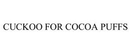 CUCKOO FOR COCOA PUFFS trademark