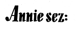 ANNIE SEZ: trademark