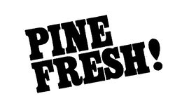 PINE FRESH! trademark