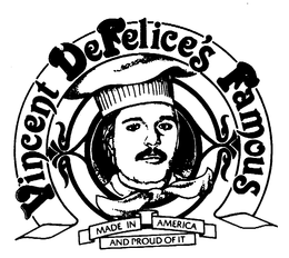 VINCENT DEFELICE'S FAMOUS MADE IN AMERICA AND PROUD OF IT trademark