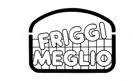 FRIGGI MEGLIO trademark
