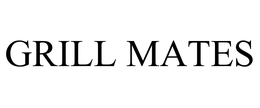 GRILL MATES trademark
