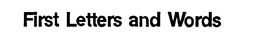 FIRST LETTERS AND WORDS trademark