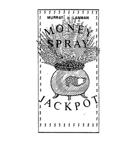MURRAY & LANMAN MONEY SPRAY JACKPOT trademark