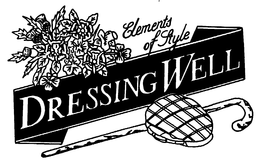 ELEMENTS OF STYLE DRESSING WELL trademark