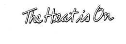 THE HEAT IS ON trademark