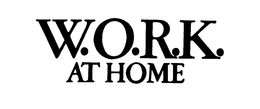 W.O.R.K. AT HOME trademark