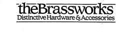 THE BRASSWORKS DISTINCTIVE HARDWARE & ACCESSORIES trademark
