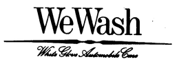WEWASH WHITE GLOVE AUTOMOBILE CARE trademark