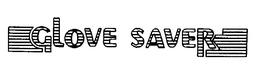 GLOVE SAVER trademark