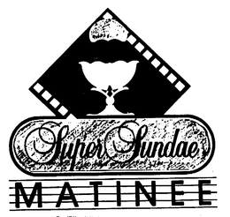 SUPER SUNDAE MATINEE trademark