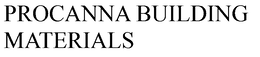 PROCANNA BUILDING MATERIALS trademark