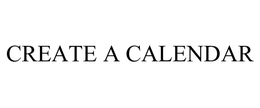 CREATE A CALENDAR trademark
