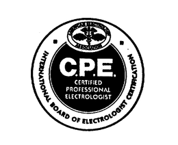 C.P.E. CERTIFIED PROFESSIONAL ELECTROLOGIST AMERICAN ELECTROLOGY ASSOCIATION INTERNATIONAL BOARD OF ELECTROLOGIST CERTIFICATION trademark