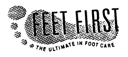 FEET FIRST THE ULTIMATE IN FOOT CARE trademark