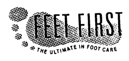FEET FIRST THE ULTIMATE IN FOOT CARE trademark