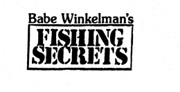 BABE WINKELMAN'S FISHING SECRETS trademark