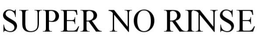 SUPER NO RINSE trademark