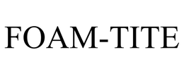 FOAM-TITE trademark