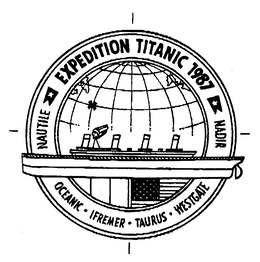 NAUTILE EXPEDITION TITANIC 1987 NADIR OCEANIC - IFREMER - TAURUS - WESTGATE trademark