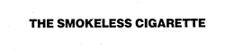 THE SMOKELESS CIGARETTE trademark