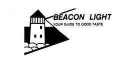 BEACON LIGHT YOUR GUIDE TO GOOD TASTE trademark