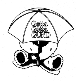 GOTTA GETTA GUND trademark