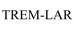 TREM-LAR trademark