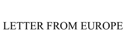 LETTER FROM EUROPE trademark