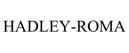 HADLEY-ROMA trademark