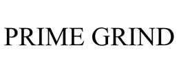 PRIME GRIND trademark