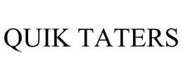 QUIK TATERS trademark
