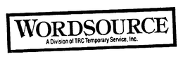 WORDSOURCE A DIVISION OF TRC TEMPORARY SERVICE, INC. trademark