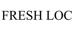 FRESH LOC trademark