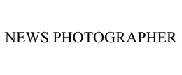 NEWS PHOTOGRAPHER trademark