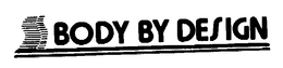 BODY BY DESIGN trademark