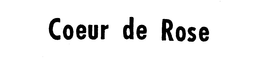 COEUR DE ROSE trademark