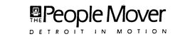 THE PEOPLE MOVER DETROIT IN MOTION trademark