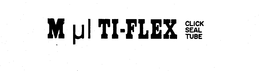 MULTI-FLEX CLICK SEAL TUBE trademark