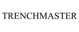 TRENCHMASTER trademark