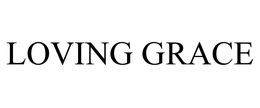 LOVING GRACE trademark